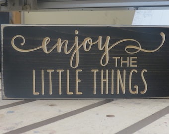 enjoy the little things lightly distressed wood sign