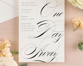 KIM | Rehearsal Dinner Invitation, Elegant Calligraphy One Day Away Card, Printed Wedding Rehearsal Invite, Custom