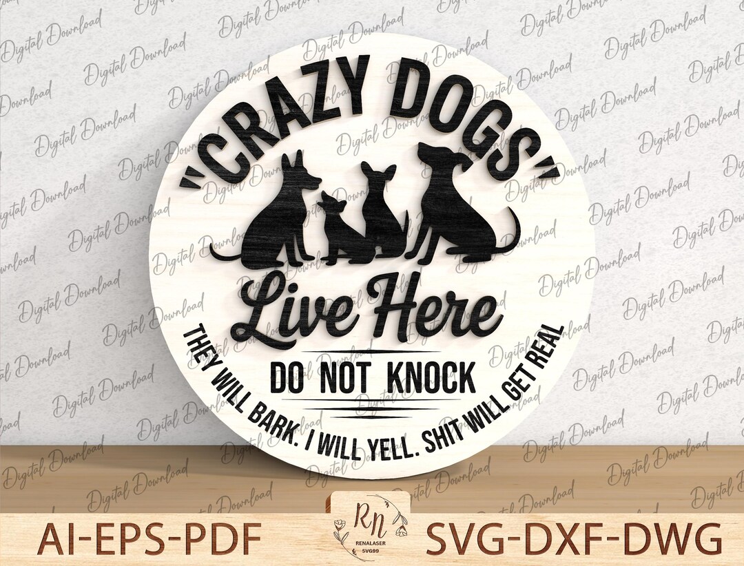 Crazy Dogs Live Here Svg, Funny Dog Warning Sign Svg, Do Not Knock Svg ...