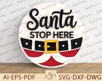 Santa Stop Here Sign SVG, Christmas Round Door Hanger Laser Cut File , Santa Belt Holiday Porch Sign, Winter Glowforge Cricut File Svg