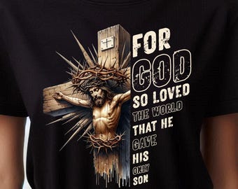 Christian PNG, For God So Loved The World That He Gave His Only Son PNG, Christian Sublimation, Religious PNG, John 3 16