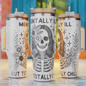 Mentally ill but totally chill Tumbler Svg, Sarcastic Tumbler Wrap, 40oz Laser Svg Design, 40oz Tumbler Wrap For Laser