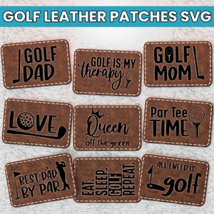 May include: Nine brown leather patches with white stitching and black text. The patches feature golf-themed sayings such as "Golf Dad", "Golf is my therapy", "Golf Mom", "Love", "Queen off the green", "Par Tee Time", "Best Dad by Par", "Eat, Sleep, Golf, Repeat", and "All I need is Golf".