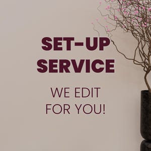 May include: Image with the text "SET-UP SERVICE" in a dark burgundy color. Below the text is "WE EDIT FOR YOU!" also in dark burgundy. A decorative tree with pink flowers is on the right side of the image.