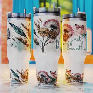 Just Breathe Sublimation Designs, Dandelion 40oz Tumbler  Wrap, Affirmation 40oz Tumbler Png, 40oz Sublimation Designs Download