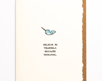 Believe In Yourself. Because Narwhal. Greeting Card Cute Adorable Sentiment stationery meme unicorn made in Canada sea marine enfrancais