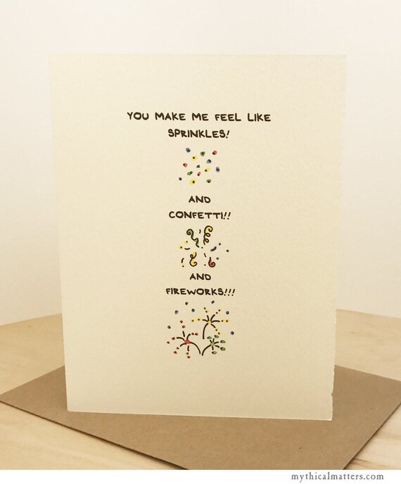 And Fireworks!! And Confetti! You Make Me Feel Like Sprinkles Greeting Card Cute Adorable Valentine paper made in Canada Toronto feelings