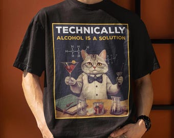 May include: Black t-shirt with a white graphic of a cat holding a martini glass. The graphic includes the text "Technically Alcohol is a Solution" and a chemical formula.