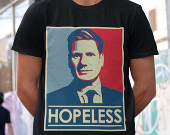 Keir Starmer - Hopeless, Funny Political Unisex T-Shirt, Men's And Women's Hoodies, Sweaters, Gifts