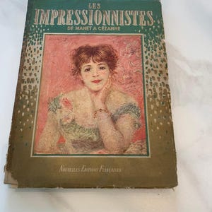 Vintage Book on Impressionists 40s, Les Impressionistes De Manet a Cezanne 1948, Antique Book in French, Book about Artists