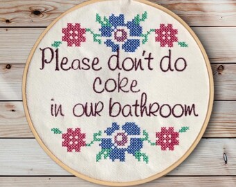 Please don’t do cocaine, Snarky finished Embroidered Hoop Art, Funny Bathroom Sign, College Dorm Decor