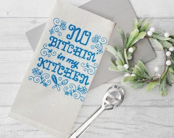 Embroidered blue No B in the kitchen tea towel, sister stocking stuffer,  Funny Kitchen Decor, novelty tea towe, Gag Gift for bestie