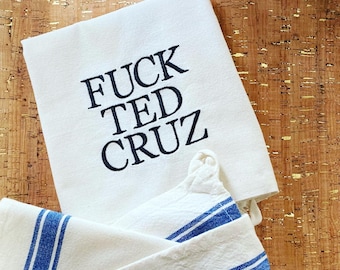 Embroidered Ted Cruz Kitchen Towel, Liberal Texas Gift