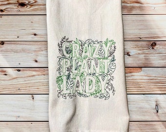Crazy Plant Lady Embroidered Kitchen Towel, Funny Tea Towel