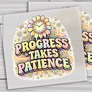 Progress Takes Patience Iron On Transfer, Mental Health Positive Quote Iron On Decal, Flower Clock Design, Patience Quote, Self Care Message