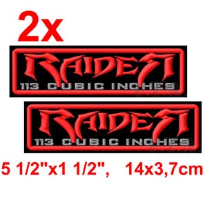 May include: Two embroidered patches with the word "RAIDER" in red, outlined in red, with "113 CUBIC INCHES" in silver. Each patch is 5 1/2" x 1 1/2". The number "2x" is in red at the top.
