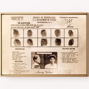 May include: A vintage wanted poster with a black and white photo of a man, fingerprints, and text that reads "Identification Order No. 1223 Wanted Lester Gillis, with aliases George Nelson, Baby Face Nelson, Alex Gillis, Lester Giles, Big George Nelson, Jimmie Description Age: 25 years Height: 5 feet 8 inches Weight: 130 pounds Build: medium Hair: yellow and grey slate Complexion: light Eyes: blue Occupation:  Relatives: Mrs. Mary Gillis, mother, 2215 South Halsted Street, Chicago, Ill. Mrs. Helen Mayfield, wife, 101 North Franklin, Chicago, Ill. Mrs. Belle Nelson, sister, 2215 South Halsted Street, Chicago, Ill. Fingerprint Classification 18 5 36 Murder Criminal Record As George Nelson, 1933, arrested Police Department, Chicago, Illinois, January 15, 1933, charge: robbery, sentence 1 year to life. As George Nelson, 1933, escapes State Penitentiary, Joliet, Illinois, July 17, 1933. As George Nelson, 1933, arrested, charge: robbery, sentence: life, escaped February 15, 1933. George Nelson"