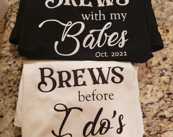 Brews Before I Do’s & Brews with My Babes Shirt Digital Download