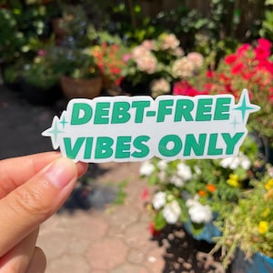 Pegatina de vinilo con texto en inglés "Debt-Free Vibes Only" / Pegatina de dinero