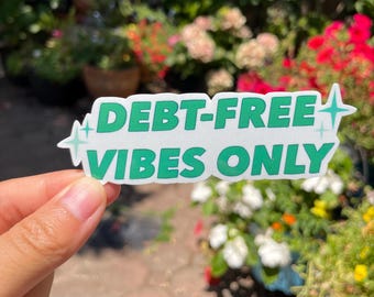 Debt-Free Vibes Only Vinyl Sticker | Money Sticker