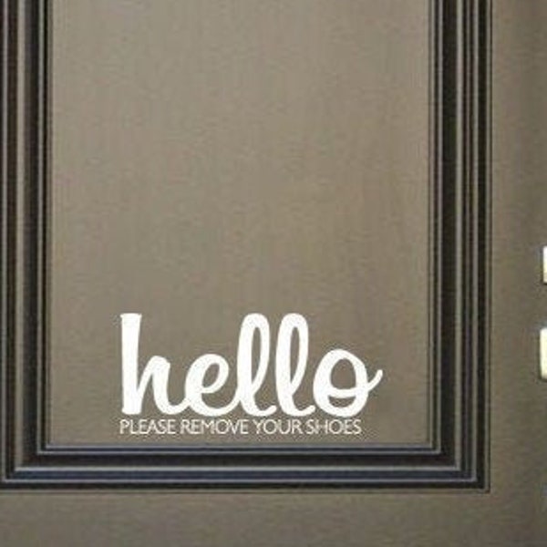 Hello Please Remove Your Shoes Door Decal / Script Hello Door Decal / Welcome Door Sticker / Front Door Decal / Entryway Decal