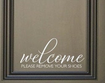 Welcome Please Remove Your Shoes Door Decal / Classic Welcome Door Decal / Welcome Door Sticker / Front Door Decal / Entryway Decal