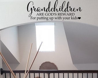 Grandchildren are God's reward Wall Decal / Grandchildren Decal / Grandparents Decal / Kids Decal / Christian Decal Sticker
