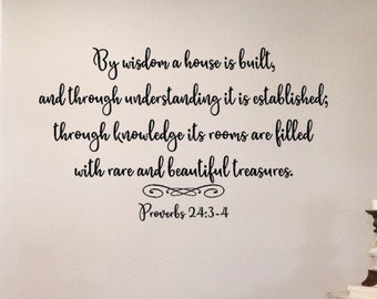 By Wisdom a House is Built Wall Decal / Christian Decal / Inspirational Wall Sticker / Christian Gift Decal / Proverbs 24: 3-4 Scripture