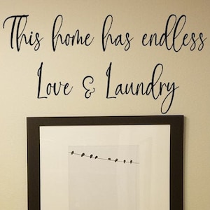 This home has endless Love and Laundry Wall Decal / Laundry Room Decor / Laundry Room Decal / Laundry Sticker / Washing Drying Folding Decal