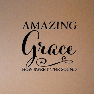 Amazing Grace How Sweet the Sound Wall Decal /Christian Wall Words / Christian Song Decal Sign / Nursery Room Decal /