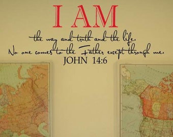 Christian Wall Decal / I AM the way and the truth and the life Wall Decal / Christian Wall Sticker / Scripture Wall Decal Sign / I am Decal