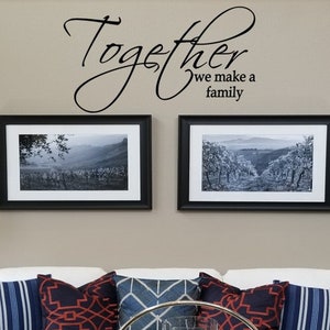 Together we make a family Wall Decal / Family Wall Words / Together Wall Transfer / Together Vinyl Lettering / We make a family decal