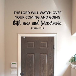 The Lord will watch over your coming and going both now and forevermore decal / Psalm 121 decal Gift / Bible Scripture / Christian Decal