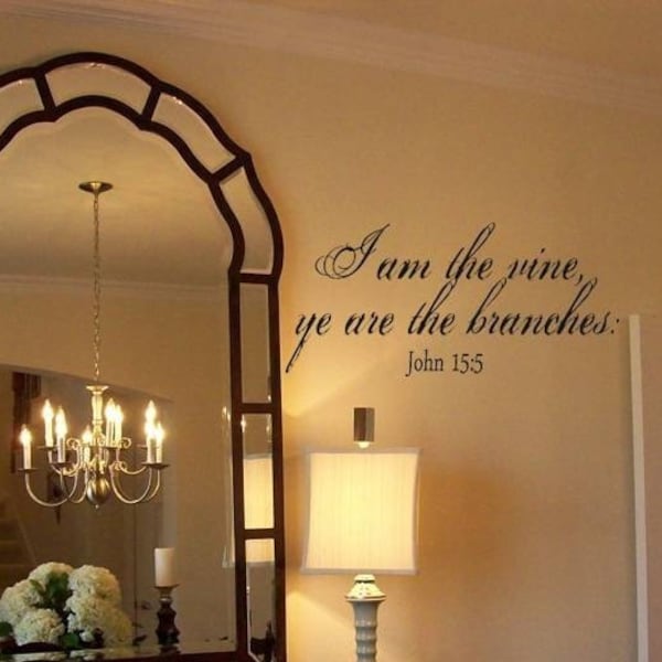 Wall Decal Quote I am the vine ye are the branches John 15 5 wall decal wall words wall tattoo sticker transfer