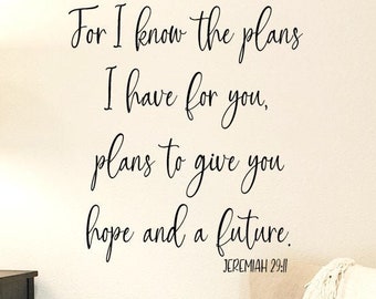 For I know the plans I have for you declares the Lord Wall Decal / Christian Wall Decal / Jeremiah 29 Wall Decal Sticker / Christian Gift
