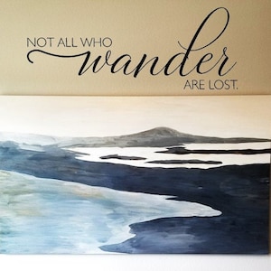 Not All Who Wander Are Lost Wall Decal / Wander Decal Sticker / Children's Room Decal / Motivational Decal / Inspirational Travel Decal Sign