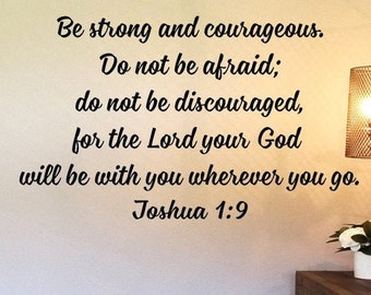 Be strong and Courageous Decal Sticker / Joshua 1:9 Wall Decal / Do not be afraid Decal / Christian Gift Decal Sign / Bible Scripture Decal