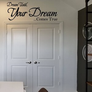 Dream Until Your Dream Comes True Wall Decal / Live Your Dreams Wall Decal / Inspirational Wall Words / Business Wall Words Transfer Sticker