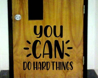 You Can Do Hard Things Decal / Student Motivational Decal / School Classroom Teacher Decal / Student Success Inspirational / Classroom Decor