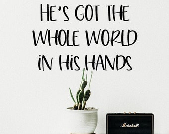 He's Got the Whole World in His Hands Wall Decal / Nursery Wall Words Decal / Christian Wall Sticker / Christian Vinyl Lettering Gift