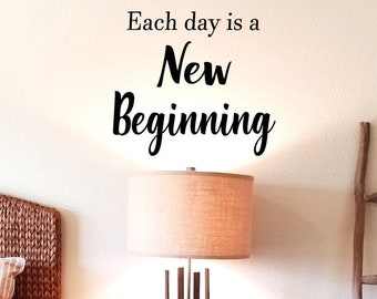 Each Day is a New Beginning Wall Decal / Inspirational Decal / Each Day Wall Sticker Wall Words / Motivational Wall Decal / Success Decal