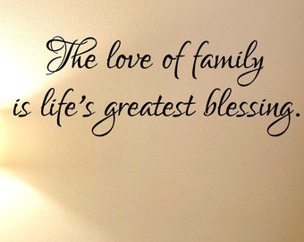 The love of family is life's greatest blessing wall decal/ Family wall transfer / Christian wall words