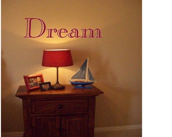 Dream Wall Decal / Dream Wall Words / Dream Nursery Room / Teen Tween Home Decor / Inspirational Wall Decal Sticker