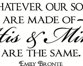 De lo que están hechas nuestras almas, la suya y la mía son lo mismo. Calcomanía de pared con cita de Emily Bronte. Calcomanía de regalo de boda. Aniversario. Parejas.