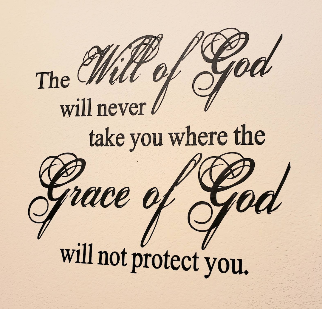 The Will of God Will Never Take You Where the Grace of God Will Not