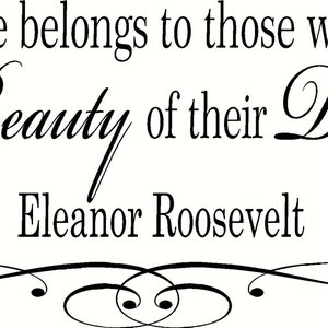 The future belongs to those who believe in the Beauty of their Dreams Eleanor Roosevelt Quote Wall Decal Wall Words Tattoo Vinyl Decal image 2