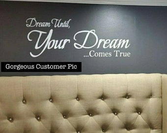 Dream Until Your Dream Comes True Wall Decal / Live Your Dreams Wall Decal / Inspirational Wall Words / Business Wall Words Transfer Sticker