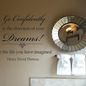 Wall Decal Quote Wall Sticker Go Confidently in the Direction of your Dreams.... Wall Decal Wall Transfer