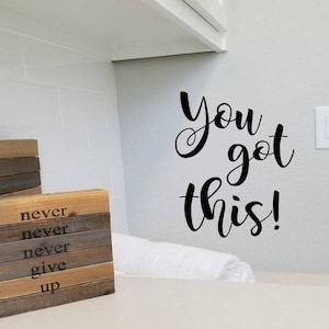 You Got This Wall Decal/ Motivational Wall Words/ Success Wall Transfer