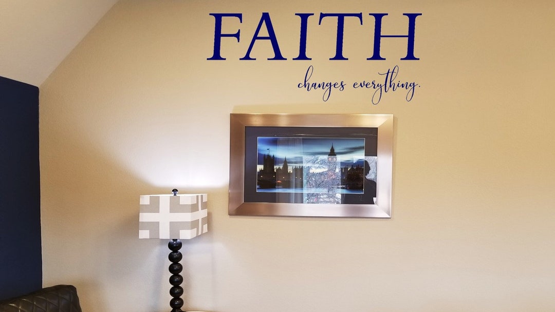 Faith Changes Everything Wall Decal / Faith Wall Decal Sticker / Faith